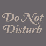 Do Not Disturb T-shirt // Hand-Dyed Exclusive