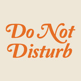 Do Not Disturb // Limited Edition