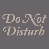 Do Not Disturb T-shirt // Hand-Dyed Exclusive