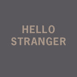 Hello Stranger T-shirt // Hand-Dyed Exclusive