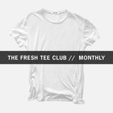 1 FRESH TEE EVERY MONTH // JERSEY