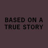 True Story // Limited Edition