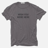 Wish You Were Here T-Shirt // Hand-Dyed Exclusive