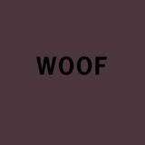 Woof // Limited Edition