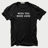 Wish You Were Here